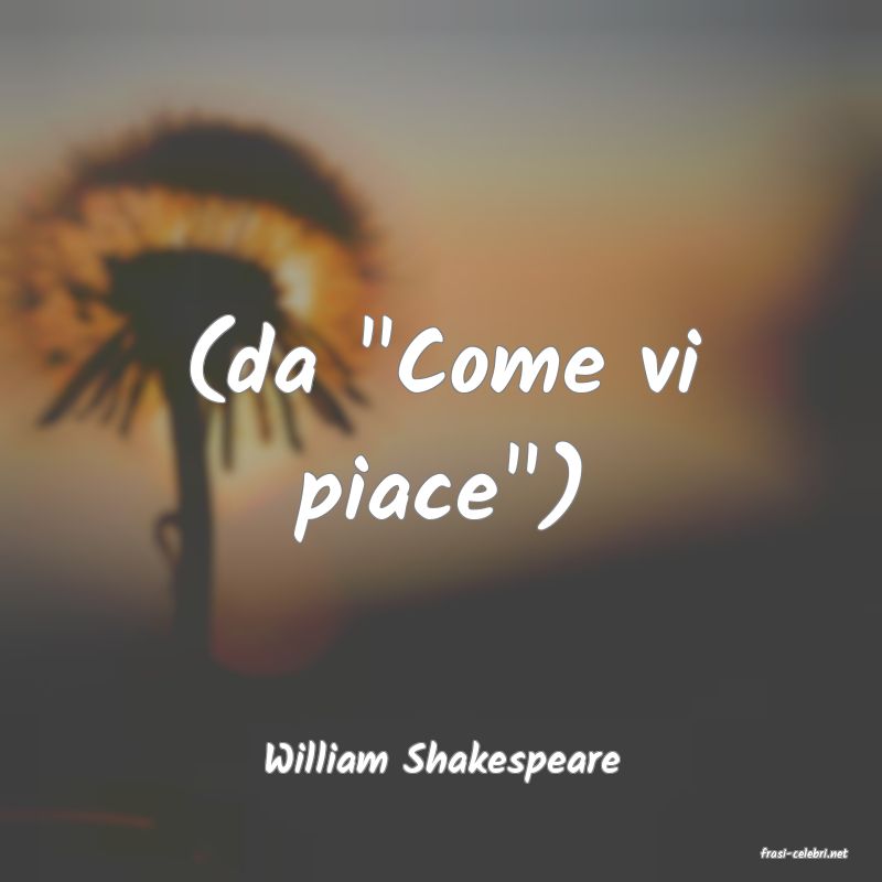 frasi di  William Shakespeare
