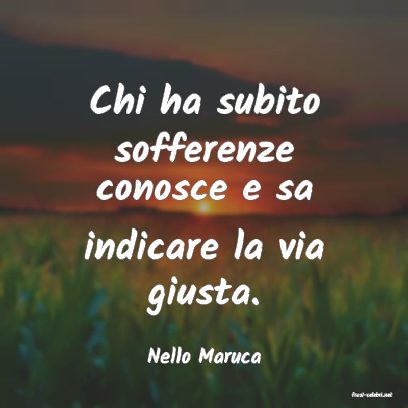 frasi di  Nello Maruca
