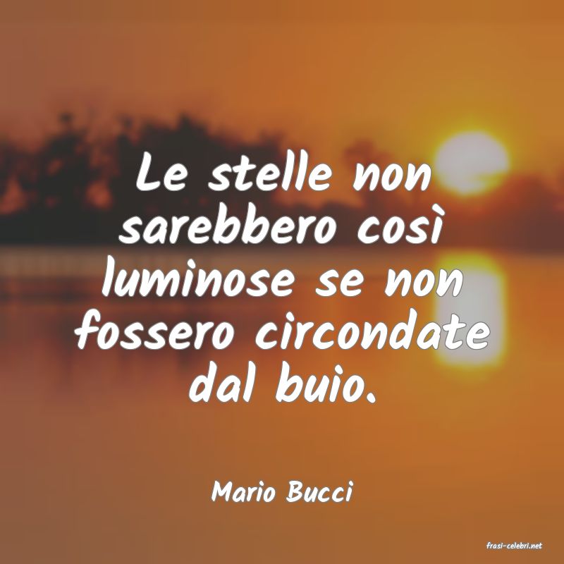 frasi di  Mario Bucci
