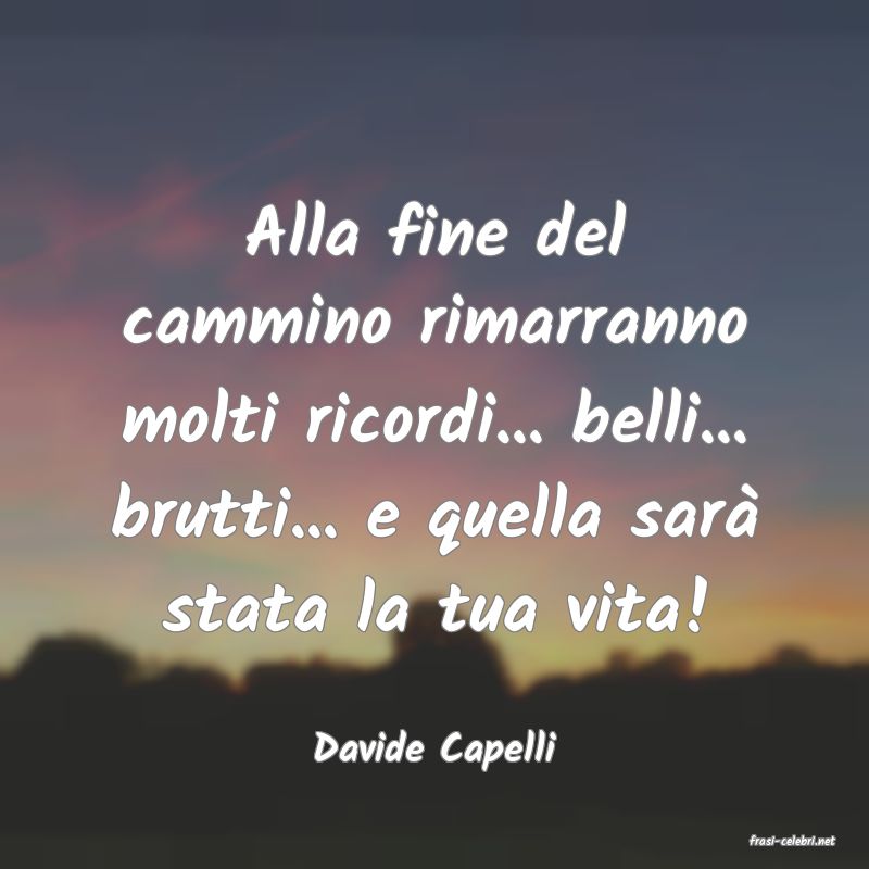 frasi di  Davide Capelli
