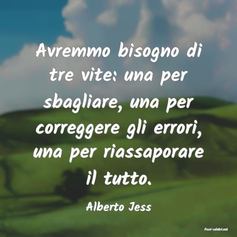 frasi di  Alberto Jess
