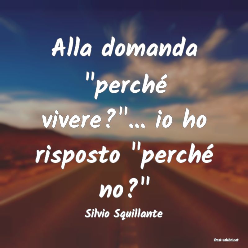 frasi di  Silvio Squillante
