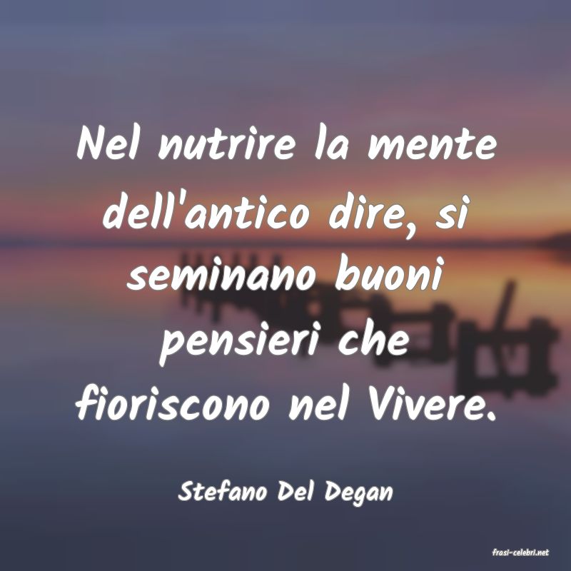 frasi di  Stefano Del Degan
