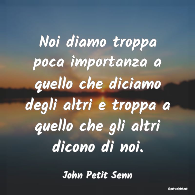 frasi di John Petit Senn