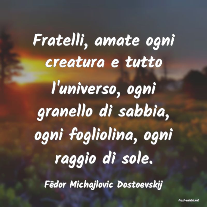 frasi di F�dor Michajlovic Dostoevskij