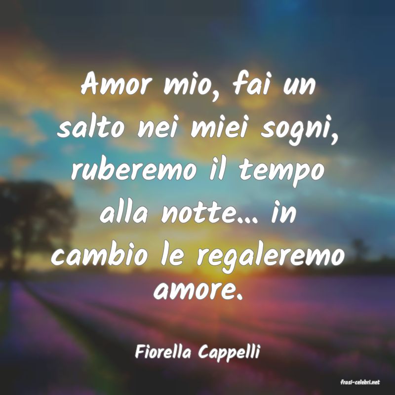 frasi di Fiorella Cappelli