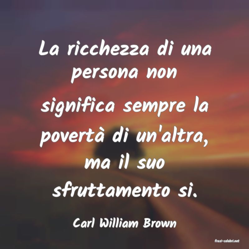 frasi di Carl William Brown