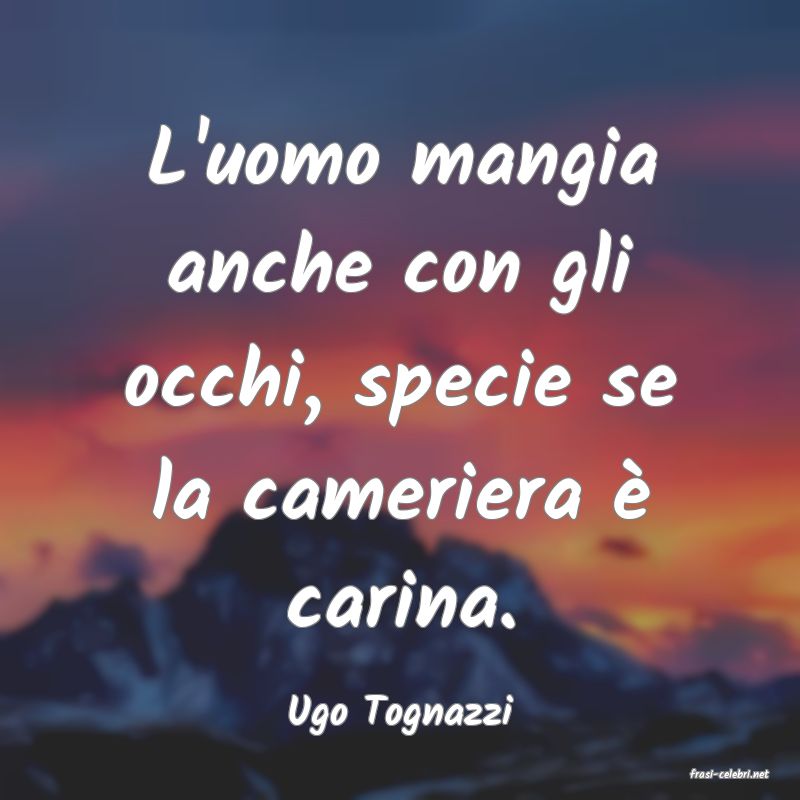 frasi di Ugo Tognazzi