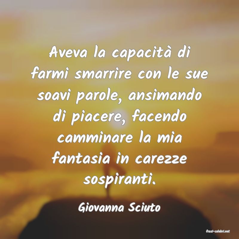 frasi di  Giovanna Sciuto
