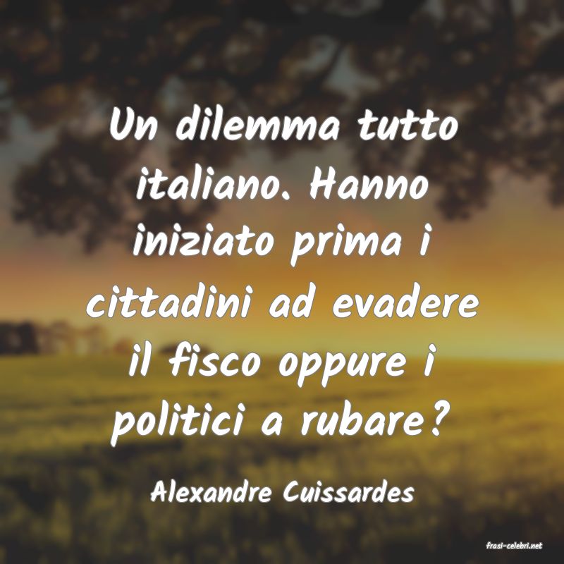 frasi di  Alexandre Cuissardes
