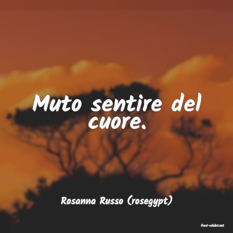 frasi di  Rosanna Russo (rosegypt)
