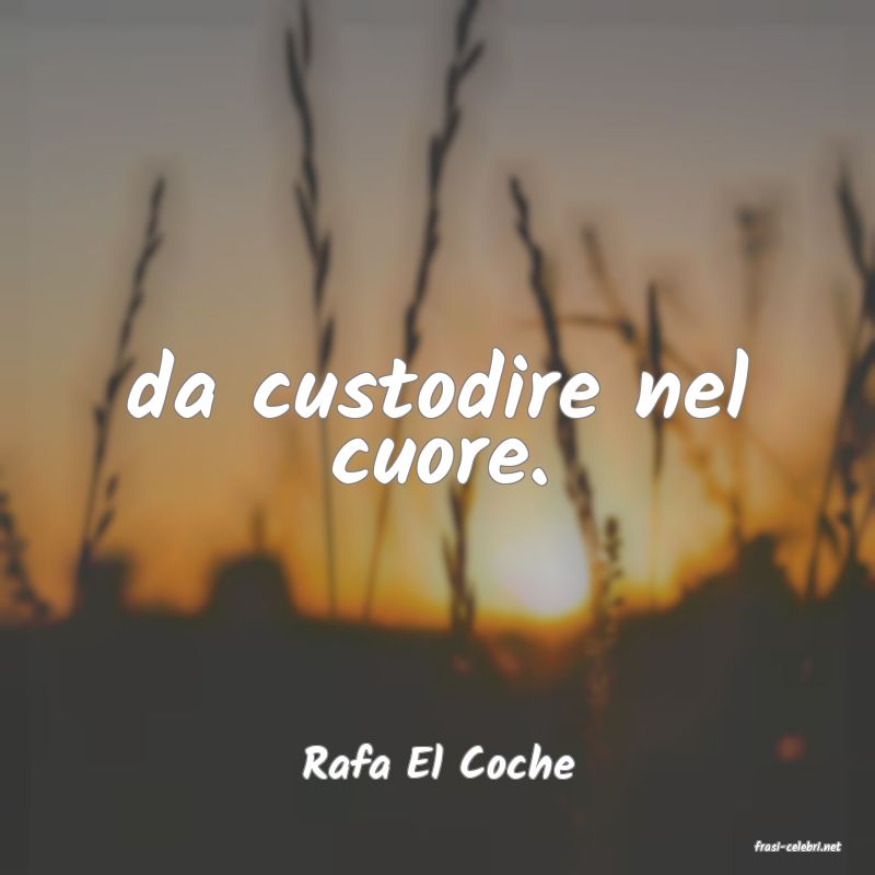 frasi di  Rafa El Coche
