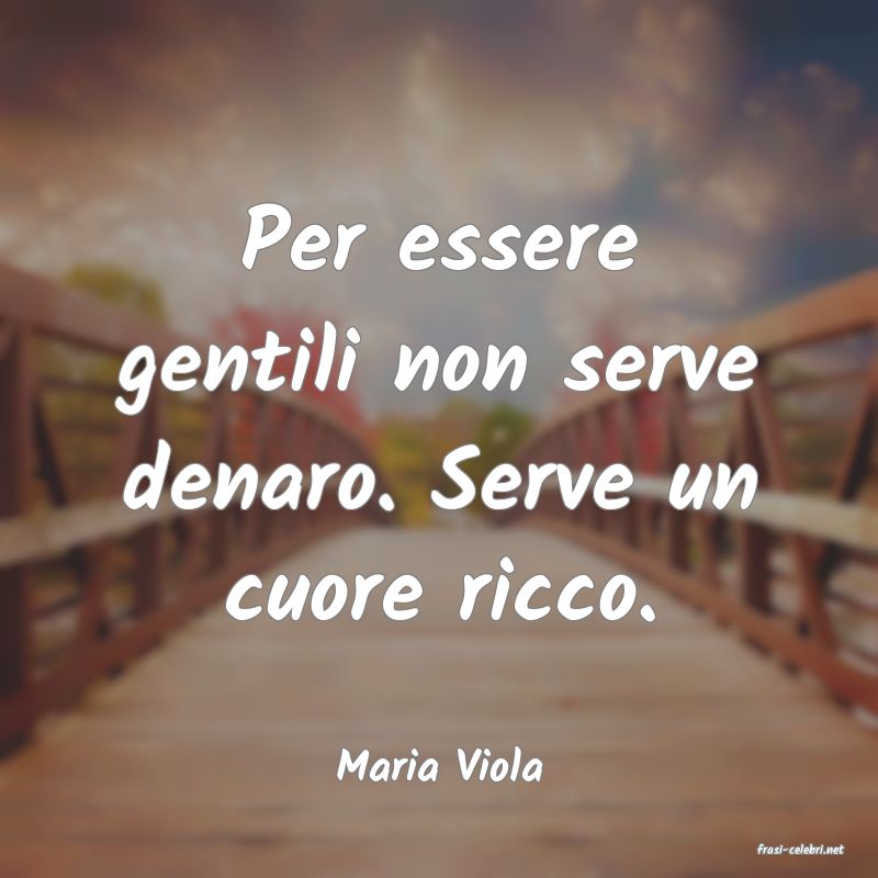 frasi di  Maria Viola
