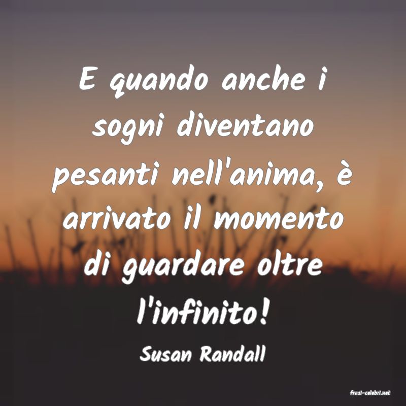 frasi di  Susan Randall

