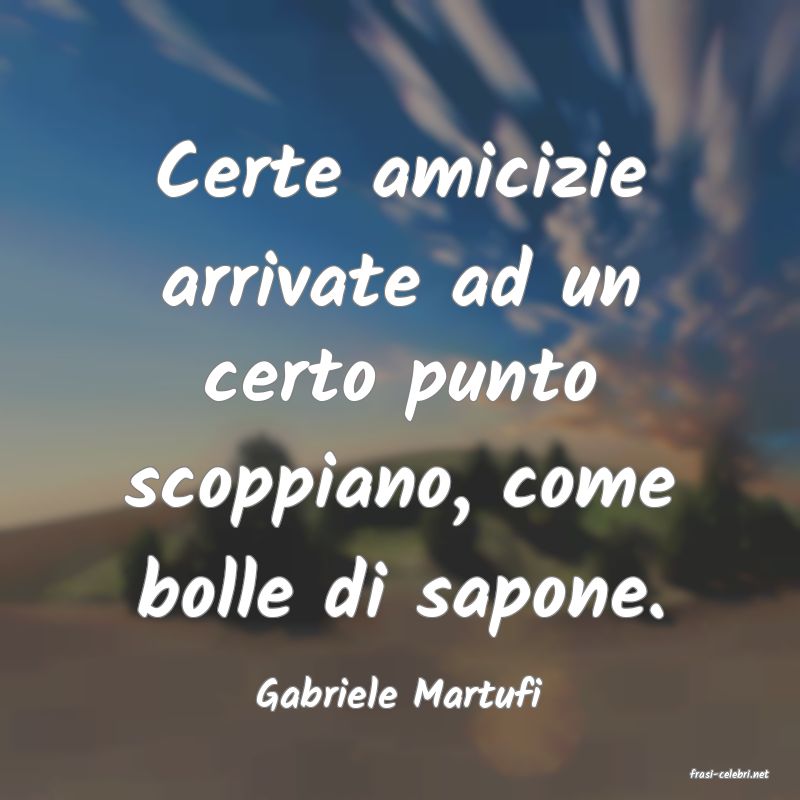 frasi di  Gabriele Martufi
