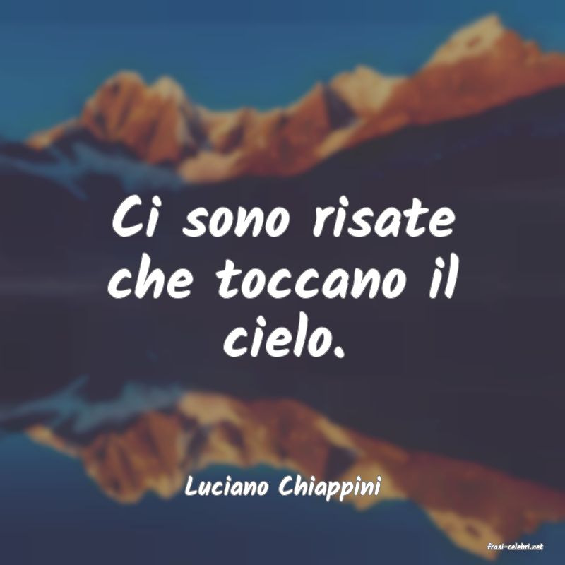 frasi di  Luciano Chiappini
