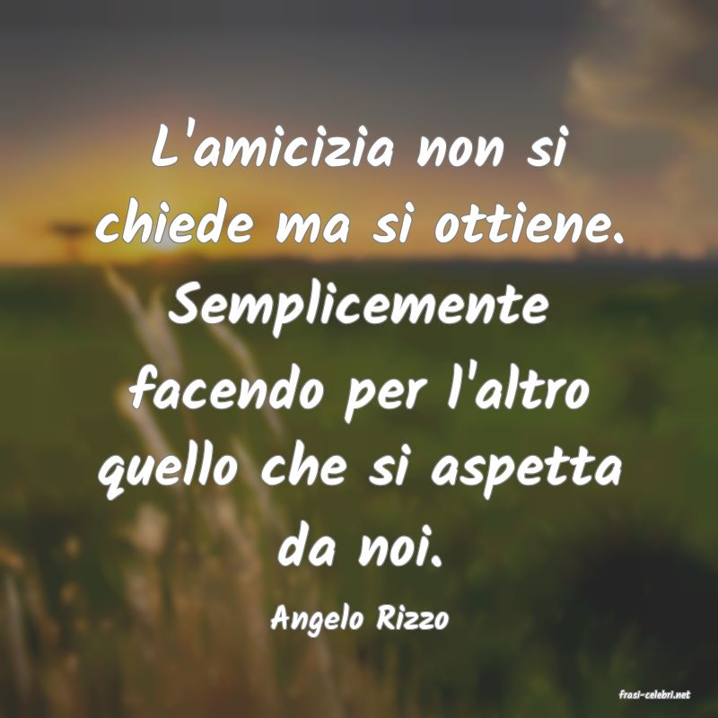 frasi di  Angelo Rizzo
