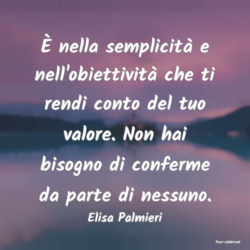 frasi di  Elisa Palmieri
