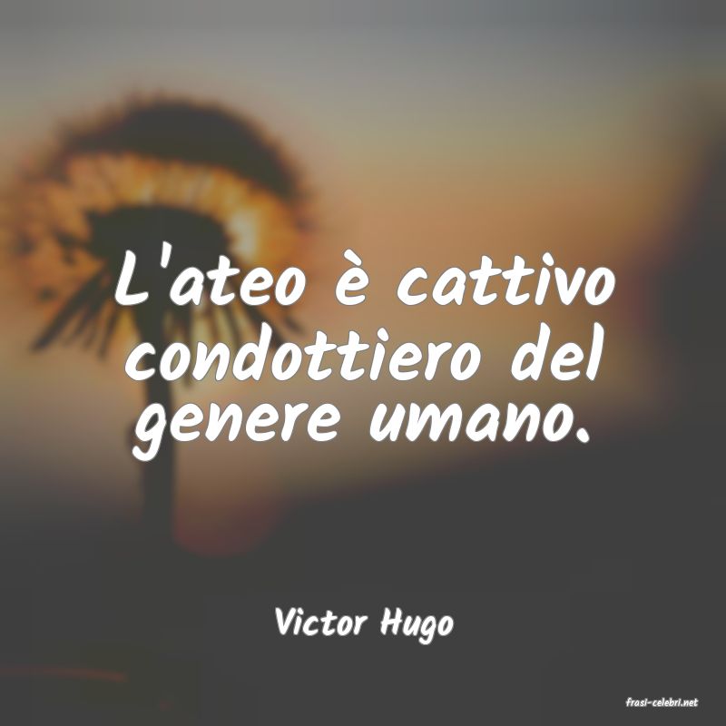 frasi di  Victor Hugo
