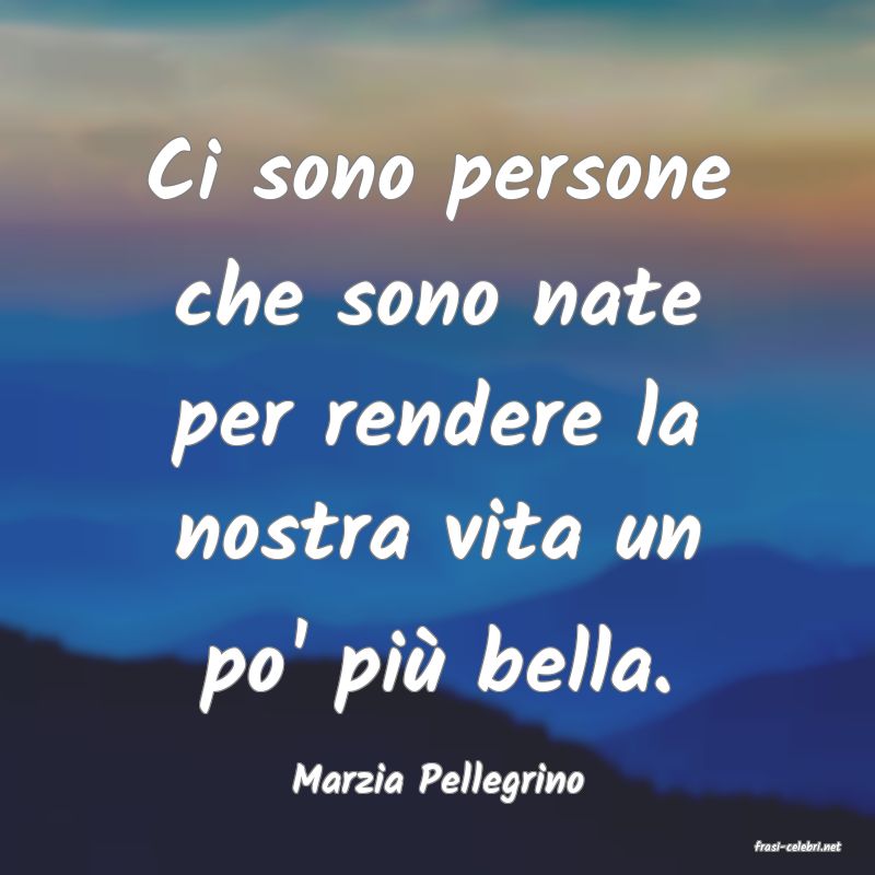 frasi di Marzia Pellegrino