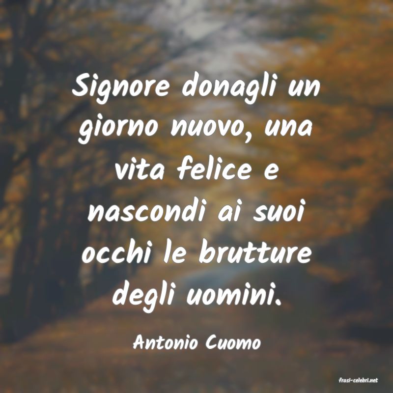 frasi di  Antonio Cuomo

