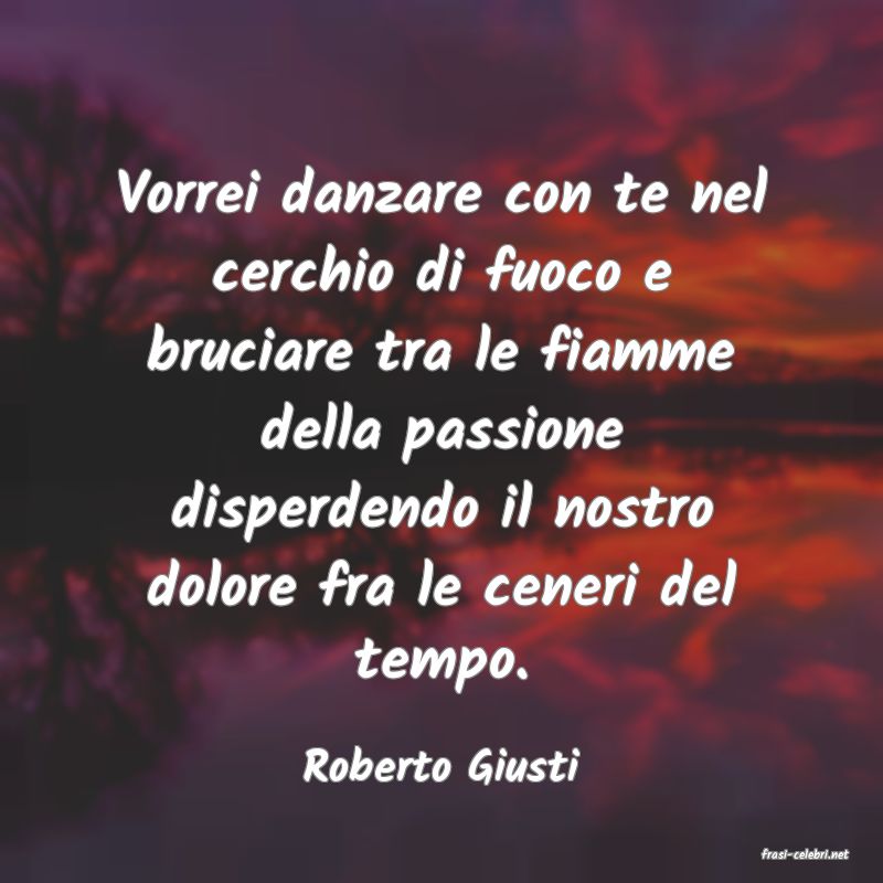 frasi di  Roberto Giusti
