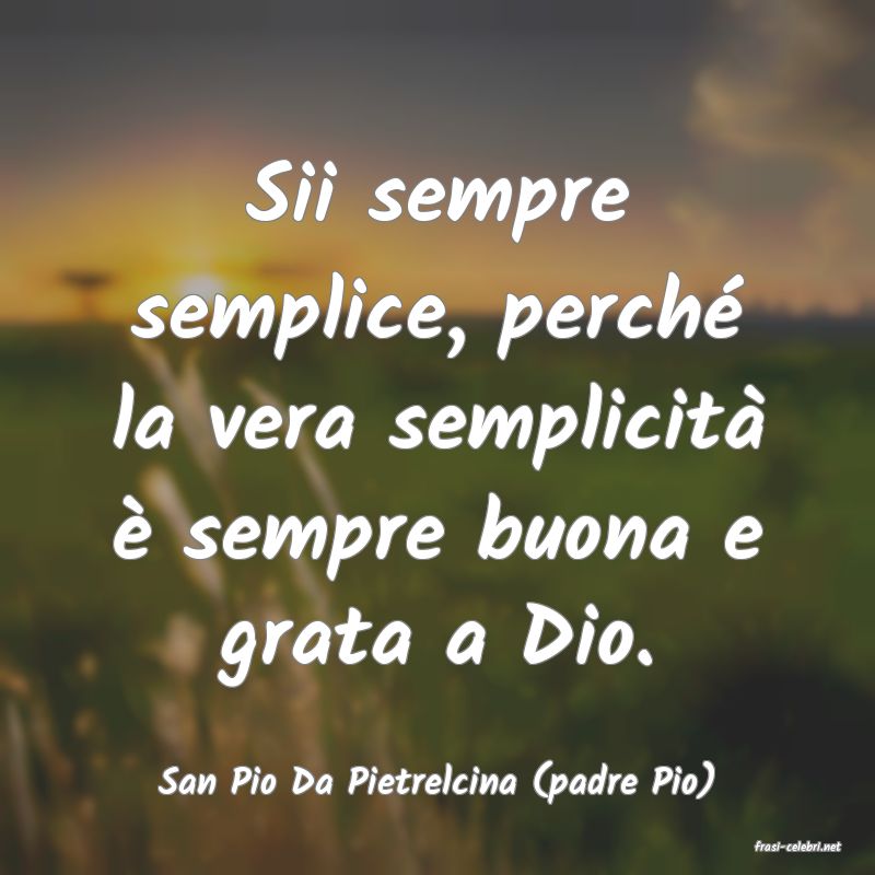 frasi di San Pio Da Pietrelcina (padre Pio)