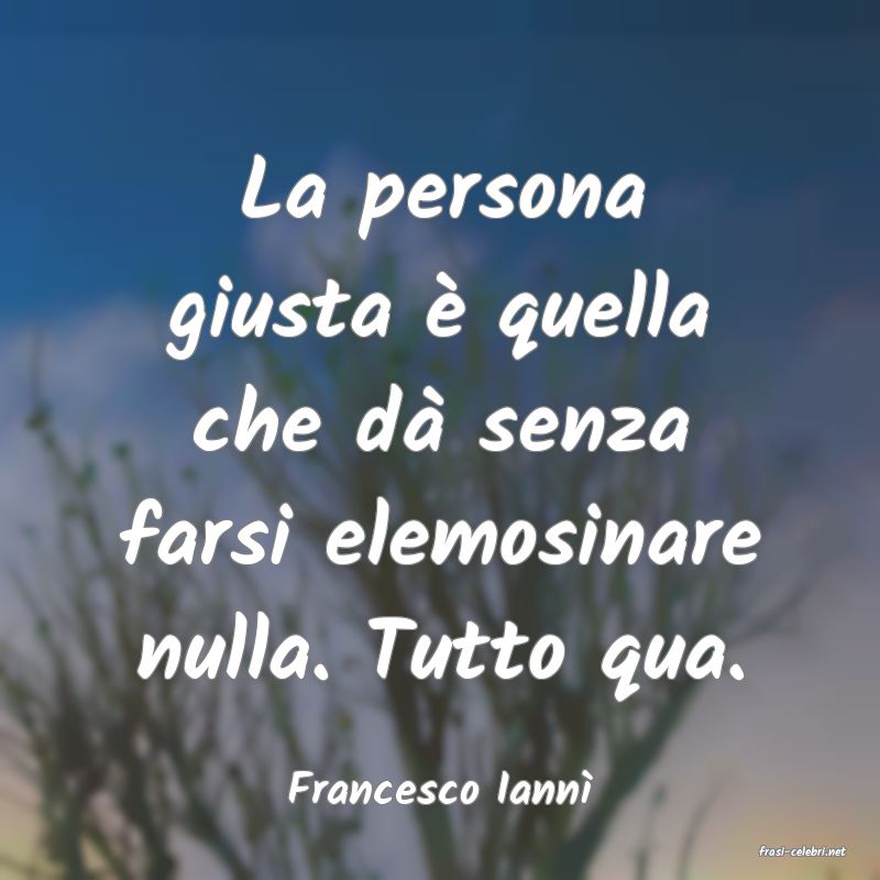 frasi di Francesco Iann�