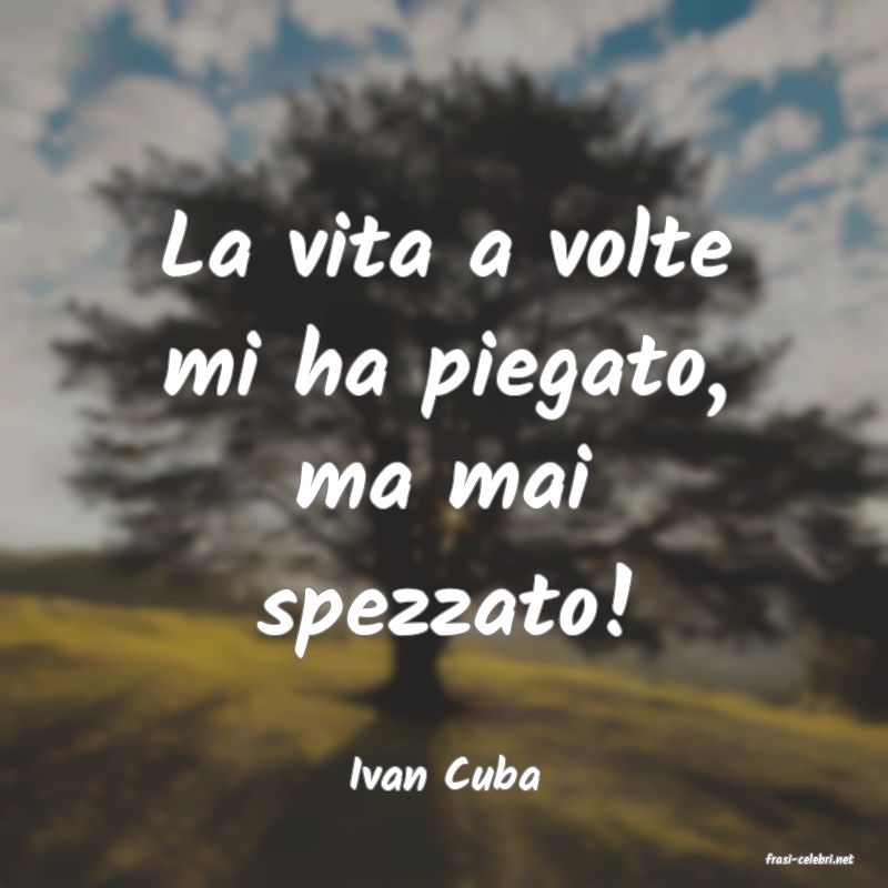 frasi di  Ivan Cuba
