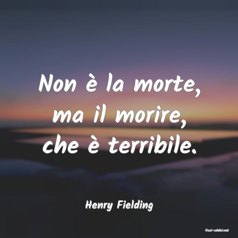 frasi di  Henry Fielding
