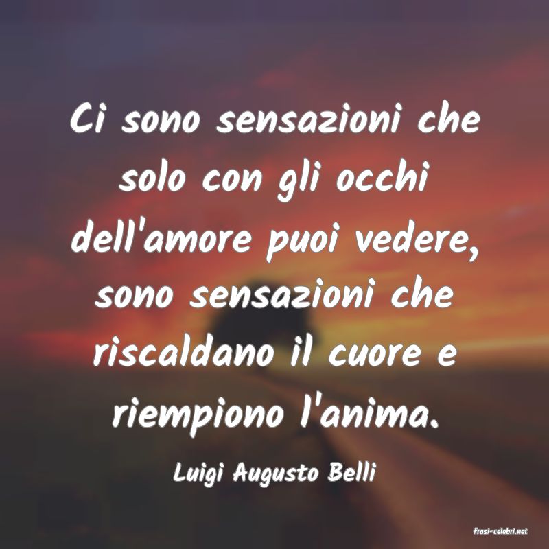 frasi di  Luigi Augusto Belli
