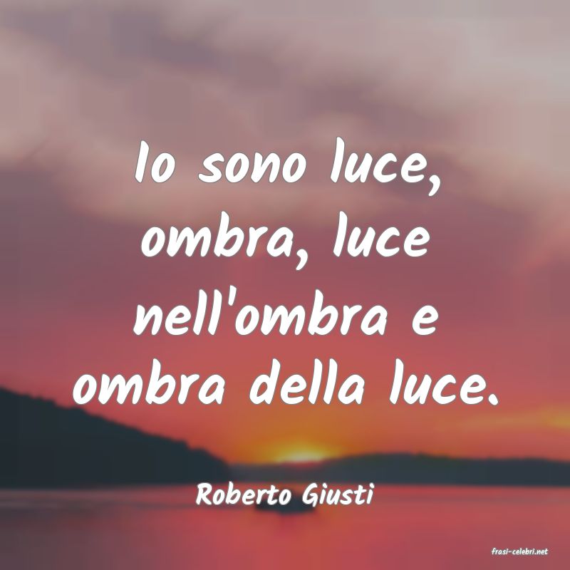 frasi di  Roberto Giusti
