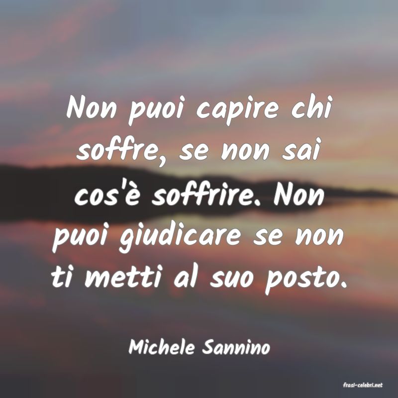 frasi di  Michele Sannino
