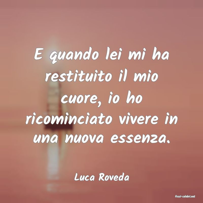 frasi di  Luca Roveda

