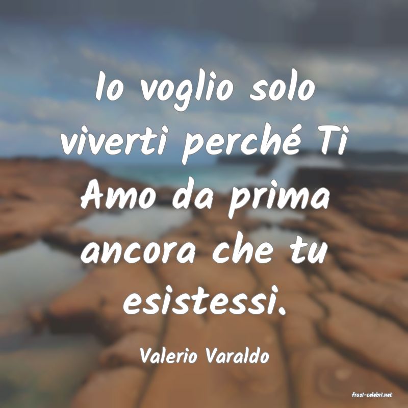 frasi di  Valerio Varaldo
