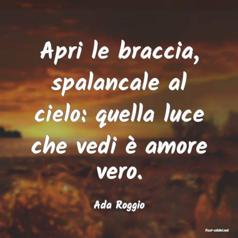 frasi di  Ada Roggio
