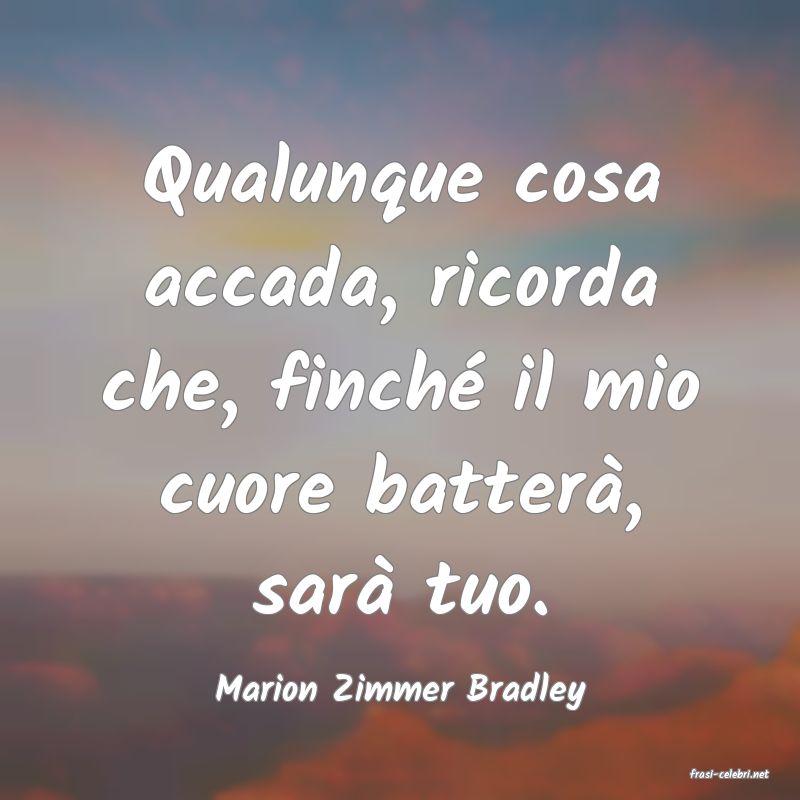 frasi di  Marion Zimmer Bradley
