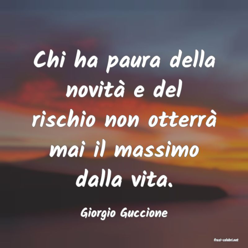 frasi di  Giorgio Guccione
