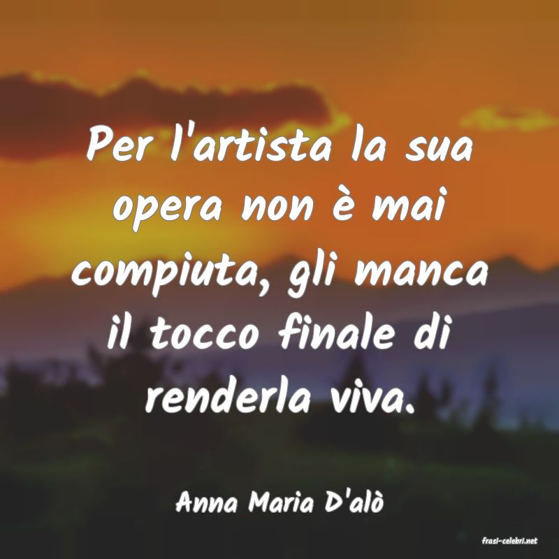 frasi di Anna Maria D'al