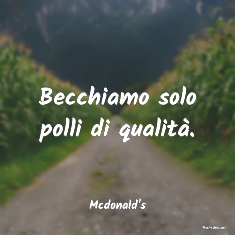 frasi di  Mcdonald's

