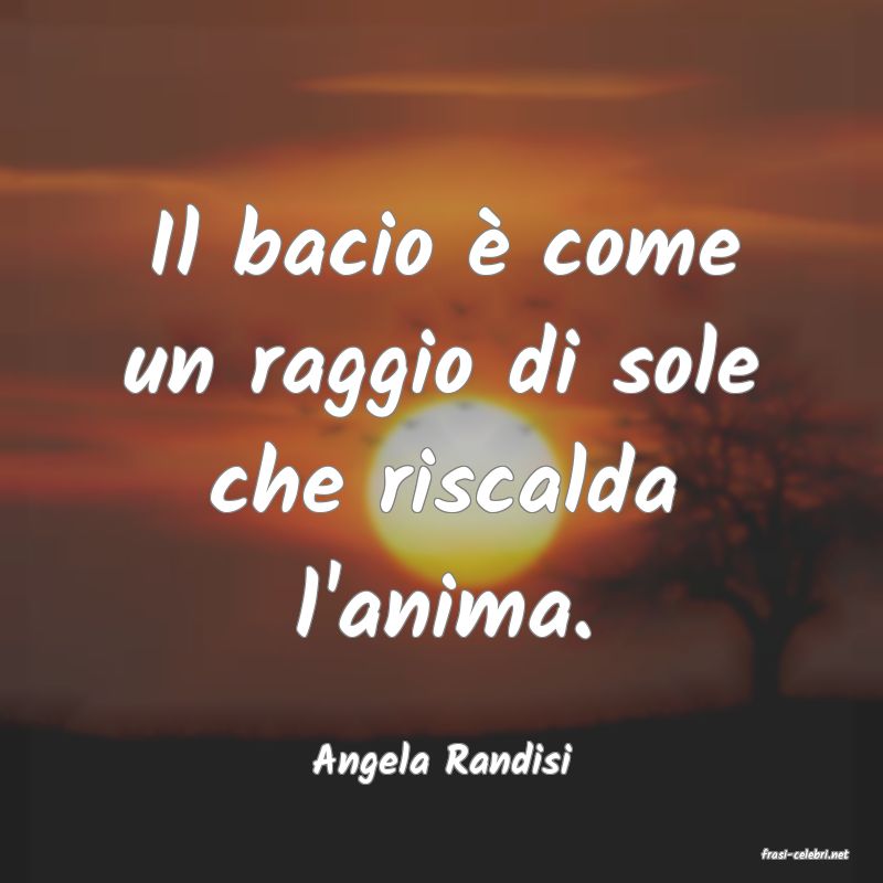 frasi di  Angela Randisi
