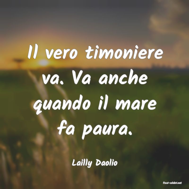 frasi di  Lailly Daolio
