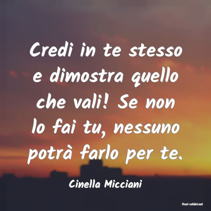 frasi di  Cinella Micciani
