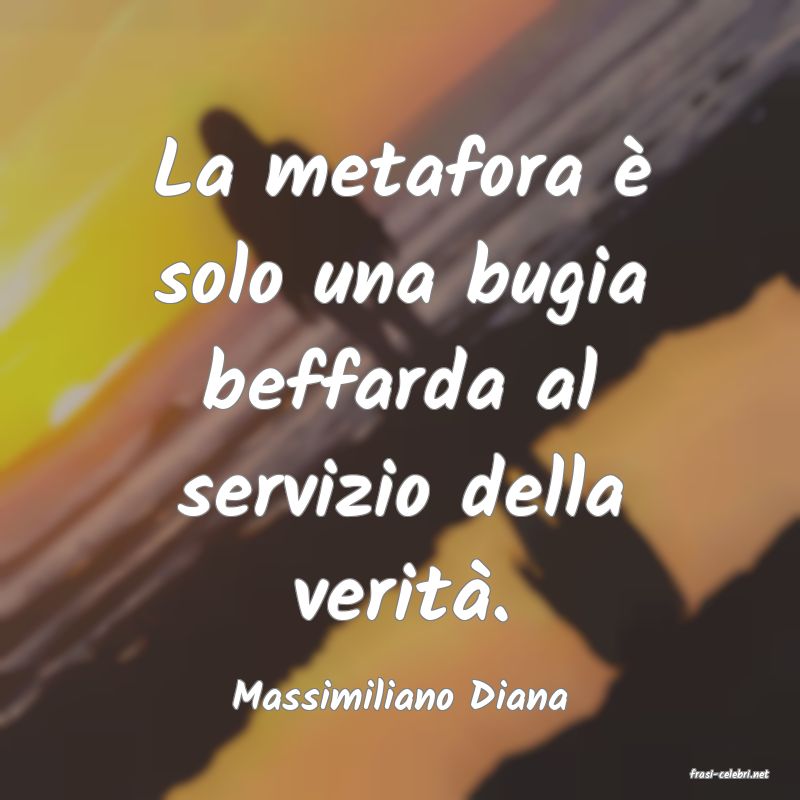 frasi di  Massimiliano Diana

