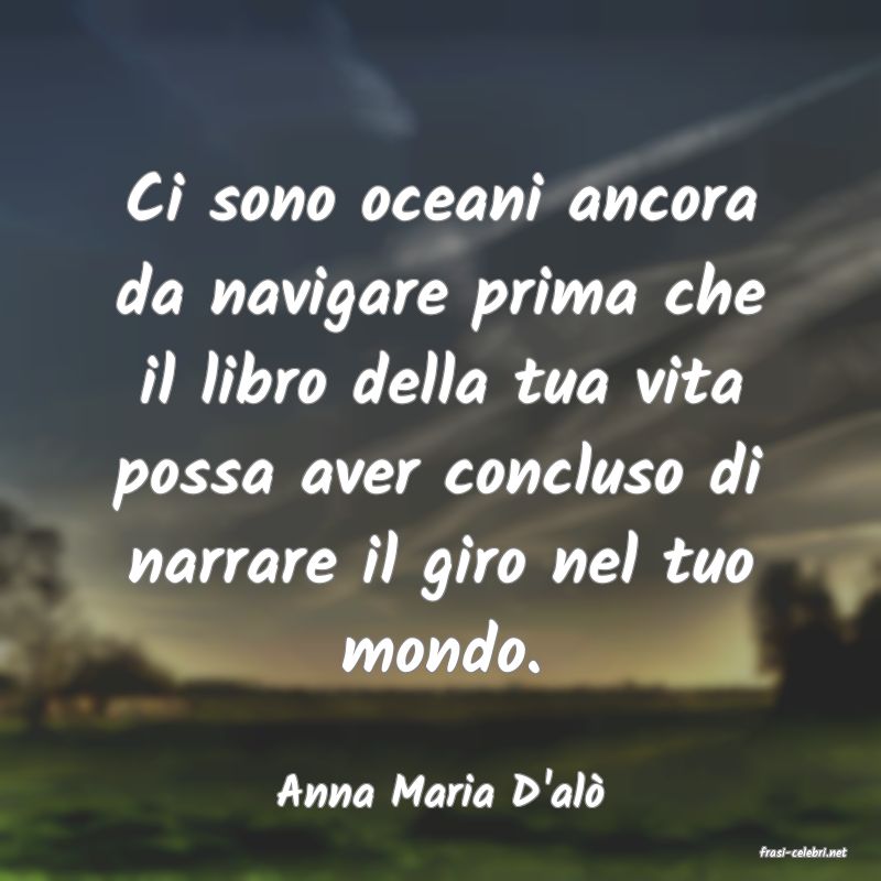 frasi di Anna Maria D'al