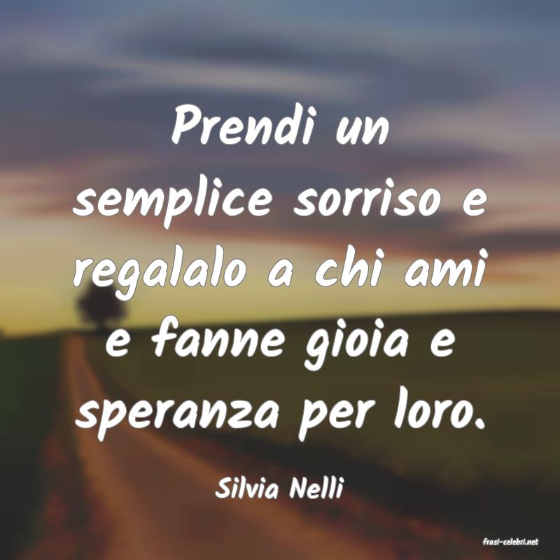 frasi di  Silvia Nelli
