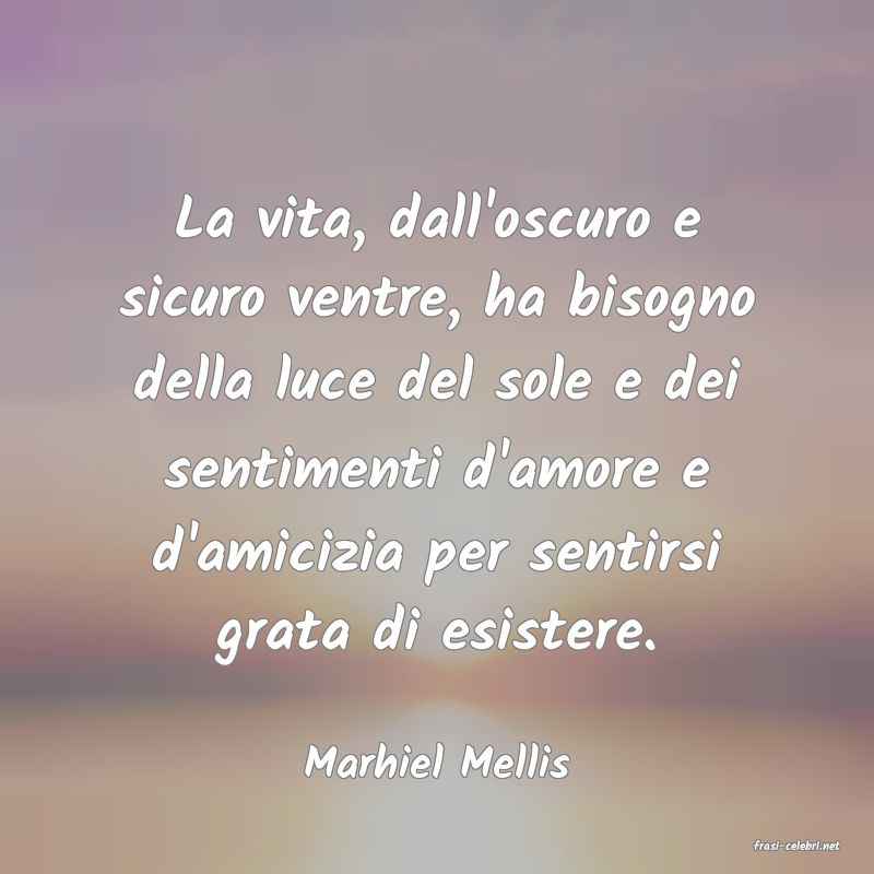 frasi di  Marhiel Mellis
