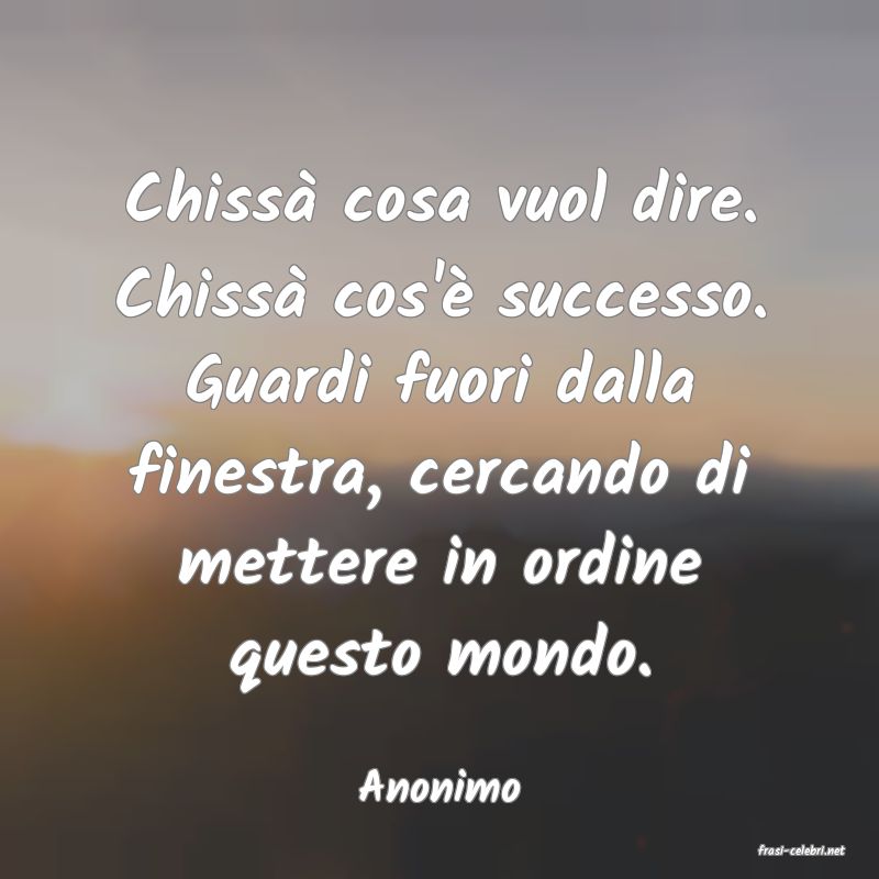 frasi di Anonimo