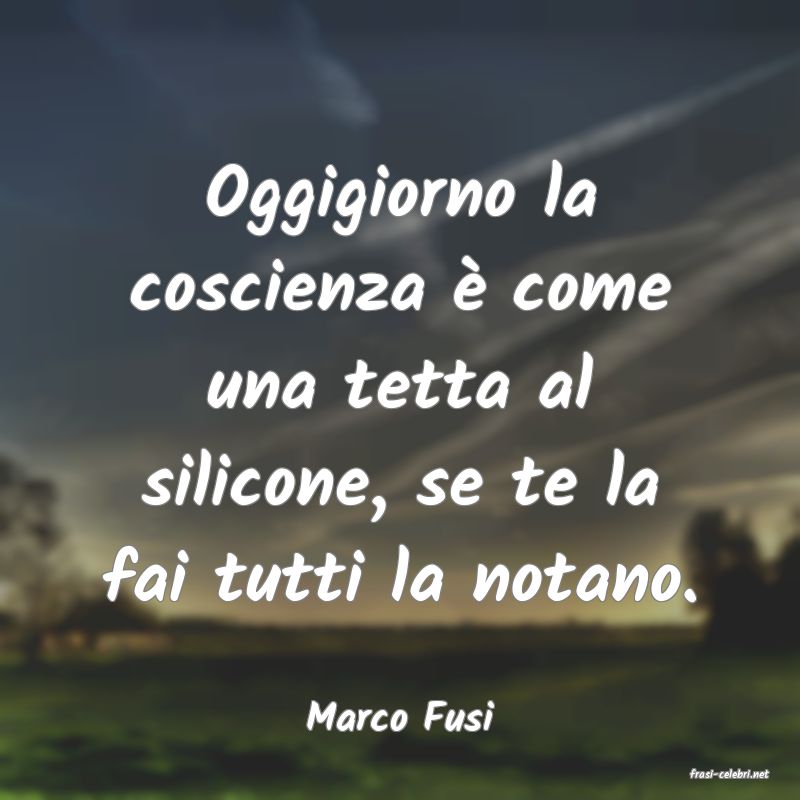 frasi di Marco Fusi