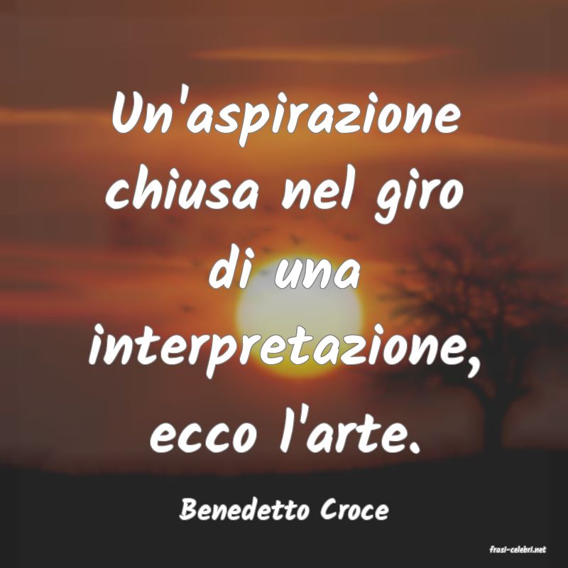 frasi di Benedetto Croce